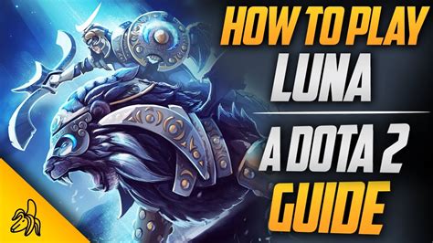 luna dota 2 guide|How To Play Luna .